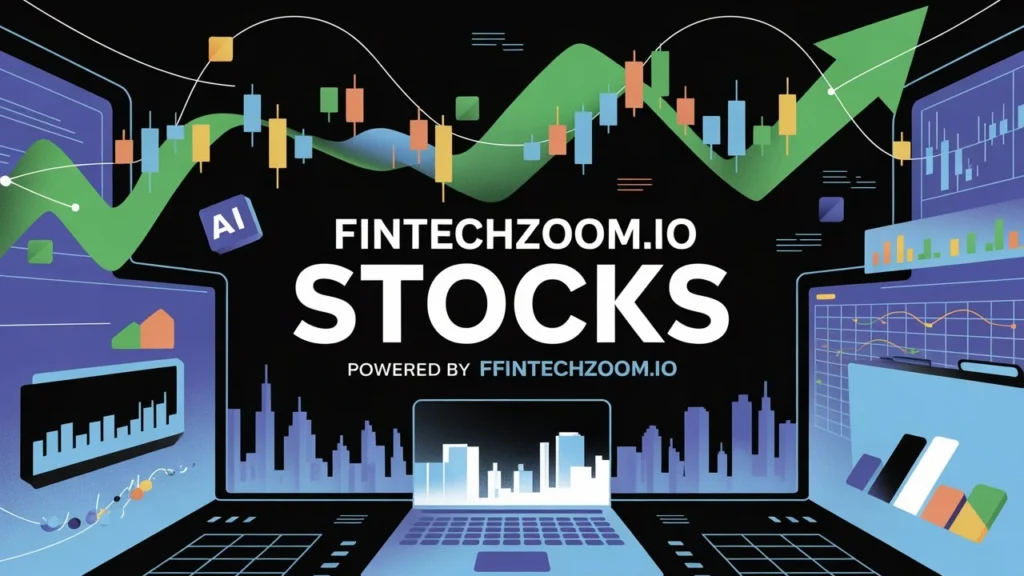 Key Features of Fintechzoom.io Stocks Analysis