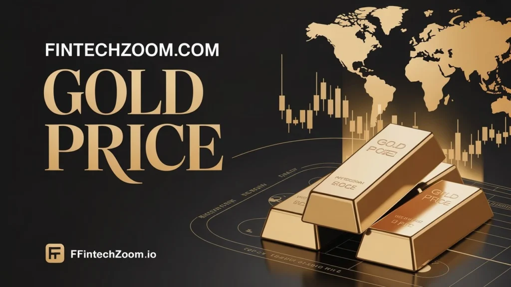 How FintechZoom.com Gold Price Helps Investors